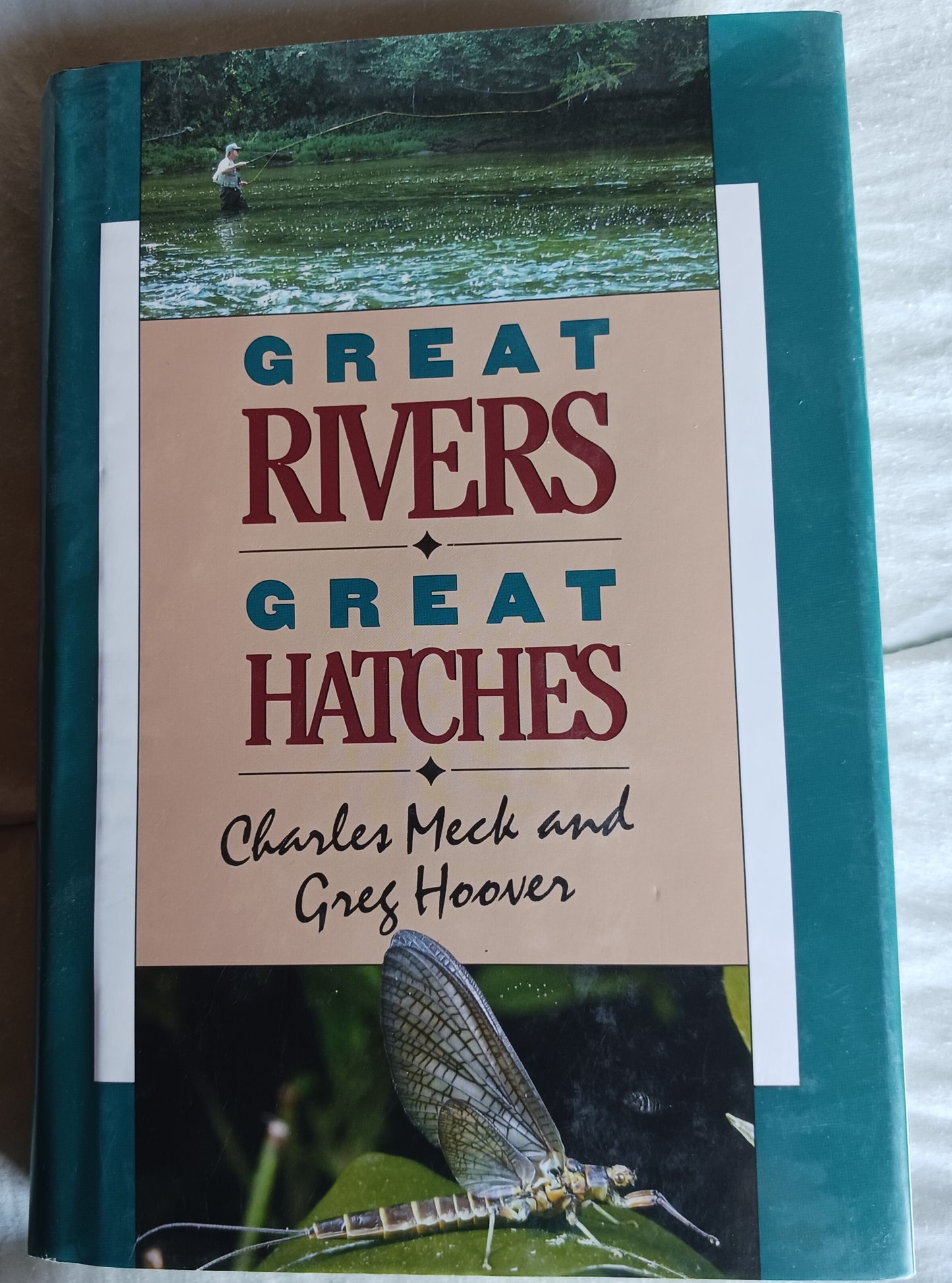 Great Rivers & Great Hatches by Charles Meck and Greg Hoover (HC, DJ, 1st Edition, Looks New)