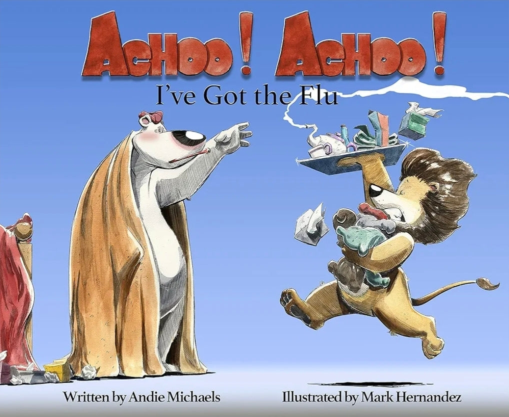 Achoo! Achoo! I've got the Flu by Andie Michaels (HC, DJ, First Edition, Near Fine)