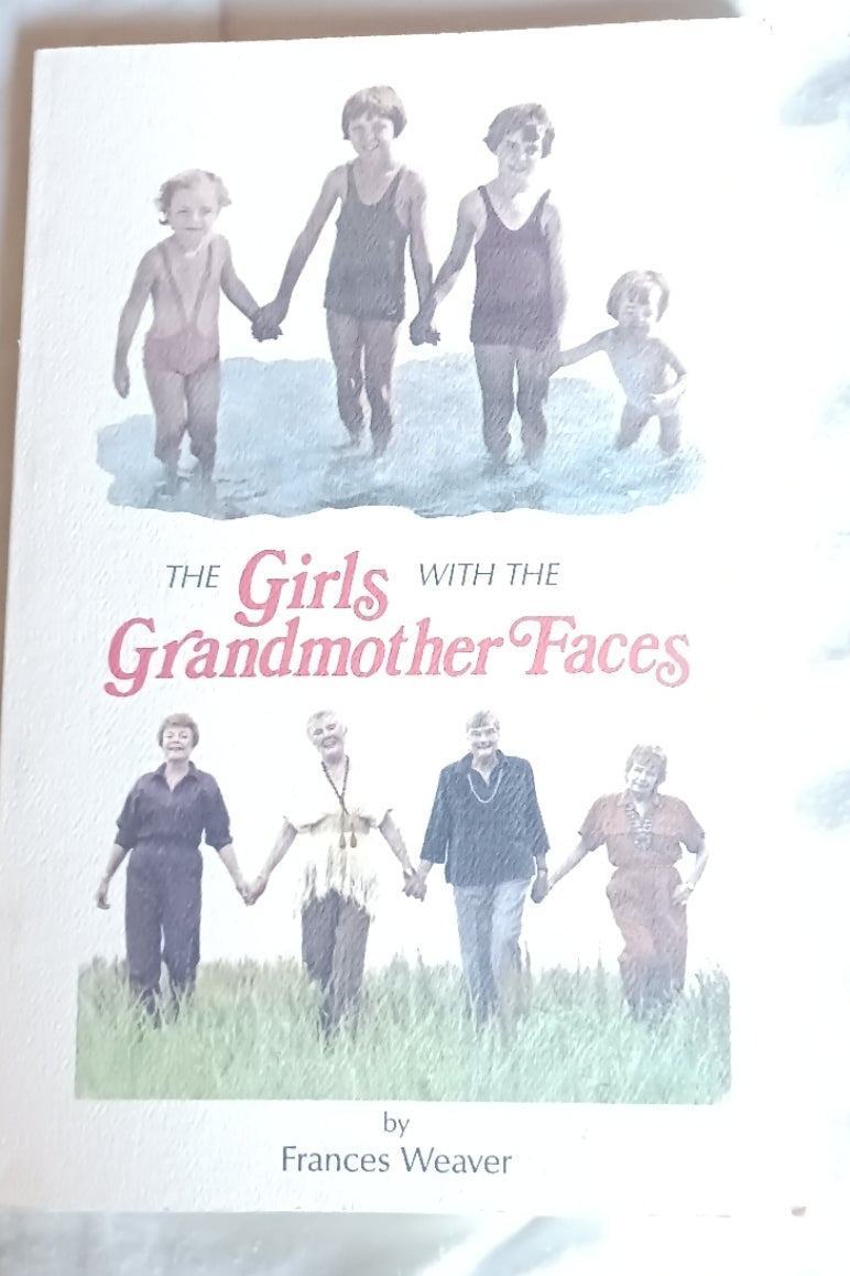 The Girls with the Grandmother Faces by Francis Weaver (PB - Fine Condition)