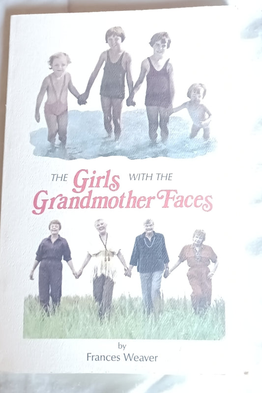 The Girls with the Grandmother Faces by Francis Weaver (PB - Fine Condition)